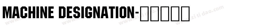 Machine Designation字体转换
